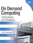 On Demand Computing: Technologies and Strategies