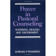 Prayer in Pastoral Counselling: Suffering, Healing and Discernment