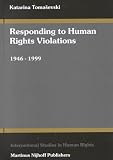 Review Springer  / Responding to Human Rights Violations, 1946-1999 (International Studies in Human Rights) (International Studies in Human Rights)