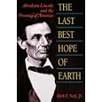 The Last Best Hope of Earth: Abraham Lincoln and the Promise of America