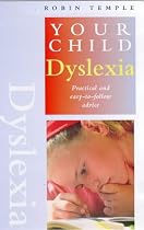 Dyslexia: Practical and Easy-to-follow Advice (Your Child)