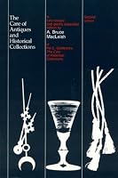 The Care of Antiques and Historical Collections: Second Edition: Second Edition (American Association for State and Local History Book Series)