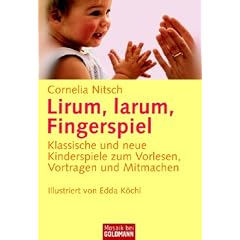 Lirum, larum, Fingerspiel: Klassische und neue Kinderreime zum Vorlesen, Vortragen und Mitmachen: Klasssische und neue Kinderspiele zum Vorlesen, Vortragen und Mitmachen