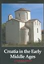 Croatia in the Early Middle Ages: A Cultural Survey (Croatia & Europe, Culture, Arts & Sciences)