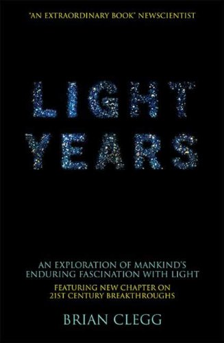 Light Years: An Exploration of Mankind's Enduring Fascination with Light (Macmillan Science)