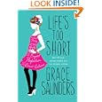 Life's Too Short: Top Tips and Insider Cheats for the Modern Girl'