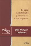 Revue Dalloz-Sirey  / Le droit administratif Permanences et convergences : Mélanges en l'honneur de Jean-François Lachaume