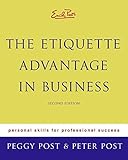 Emily Post's The Etiquette Advantage in Business: Personal Skills for Professional Success, Second Edition