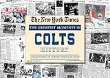 Indianapolis Colts unsigned Greatest Moments in History New York Times Historic Newspaper Compilatio