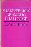 Shakespeare's dramatic challenge : on the rise of Shakespeare's tragic heroes