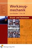 Produkt-Bild: Werkzeugmechanik Lernfelder 1 bis 14: Grund- und Fachwissen