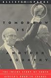Tomorrow Is Another Country: The Inside Story of South Africa's Road to Change