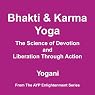 Bhakti and Karma Yoga: The Science of Devotion and Liberation Through Action
