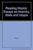 Reading Nozick : essays on Anarchy, state and utopia
