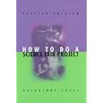 How to Do a Science Fair Project (Experimental Science Series Book) by Salvatore Tocci