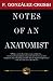 Notes of an Anatomist (F. Gonzales-Crussi Classics)