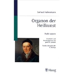 Organon der Heilkunst.' Aude Sapere': Auf der Grundlage der 1992 vom Herausgeber bearbeiteten textkritische n Ausgabe des Manuskriptes Hahnemanns (1842)