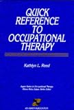 Quick Reference to Occupational Therapy (Aspen Series in Occupational Therapy) Kathlyn L. Reed