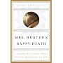 Mrs. Hunter's Happy Death: Lessons on Living from &hellip by John Fanestil