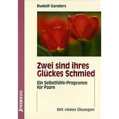 Zwei sind ihres Gl�ckes Schmied. Ein Selbsthilfe-Programm f�r Paare