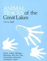 Animal Tracks of the Great Lakes States: Illinois, Indiana, Michigan, Minnesota, New York, Pennsylvania, Ohio and Wisconsin (Animal Tracks)