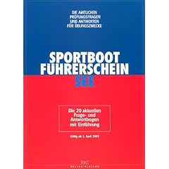 Sportbootf�hrerschein, See. Die amtlichen Pr�fungsfragen und -antworten f�r �bungszwecke.