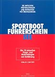 Sportbootf�hrerschein, See. Die amtlichen Pr�fungsfragen und -antworten f�r �bungszwecke.