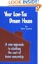 Your Low-Tax Dream House: A New Approach to Slashing the Cost of Home Ownership