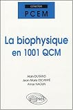 La biophysique en 1001 QCM