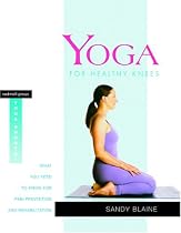 Yoga for Healthy Knees: What You Need to Know for Pain Prevention and Rehabilitation (Rodmell Press Yoga Shorts)