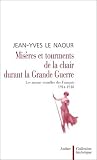 Mis�res et Tourments de la chair durant la Grande Guerre : Les Moeurs sexuelles des Fran�ais 1914-1918