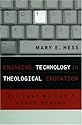 Engaging Technology in Theological Education: All That We Can't Leave Behind (Communication, Culture & Theology)