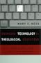 Engaging Technology in Theological Education: All That We Can't Leave Behind (Communication, Culture, and Religion)
