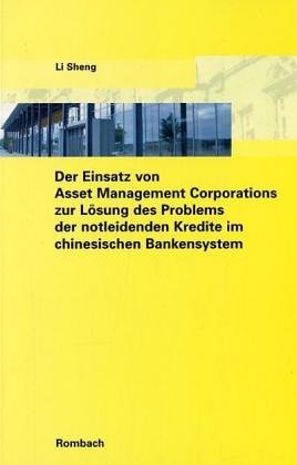 Der Einsatz von Asset Management Corporations zur L�sung des Problems der notleidenden Kredite im chinesischen Bankensys