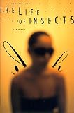 The Life of Insects: A Novel