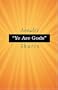 Ye Are Gods