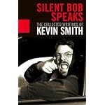Silent Bob Speaks: The Collected Writings of Kevin Smith book cover