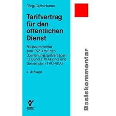 Tarifvertrag f�r den �ffentlichen Dienst: Basiskommentar zum TV�D: Basiskommentar zum TV�D mit den �berleitungstarifvertr�gen f�r Bund (TV�-Bund) und Gemeinden (TV�-VKA)