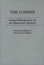 The Losers: Gang Delinquency in an American Suburb