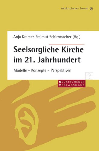 Seelsorgliche Kirche im 21. Jahrhundert