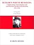 Hitler's White Russians: Collaboration, Extermination and Anti-Partisan Warfare in Byelorussia, 1941-1944