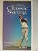 How to Build a Classic Swing by ERNIE ELLS