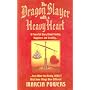 The Dragon Slayer with a Heavy Heart: A Powerful Story about Finding Happiness and Serenity...Even When You Really, Really Wish Some Things Were Diffe