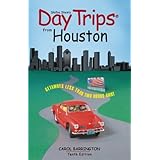 day trips from houston 10th getaways less than two hours away day trips series