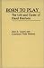 Born to Play: The Life and Career of Hazel Harrison (Contributions to the Study of Music and Dance)