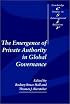 The Emergence of Private Authority in Global Governance (Cambridge Studies in International Relations)