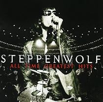Steppenwolf: All Time Greatest Hits