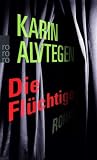 Die Fl&uuml;chtige - Sonderausgabe. - Karin Alvtegen, Hedwig M. Binder