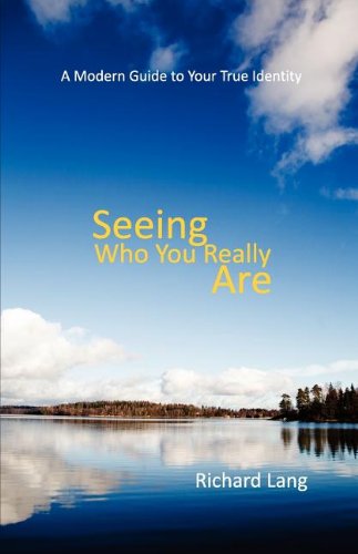 Seeing Who You Really Are, by Richard Lister Lang