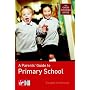 A Parents' Guide to Primary Schools: (In Association with the "Good Schools Guide")